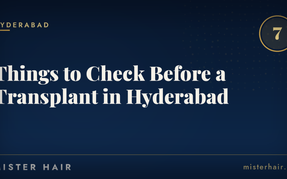 Best Hair Transplant Care in Hyderabad: 7 Things to Check First